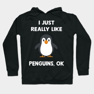 I just really like Penguins, ok Hoodie